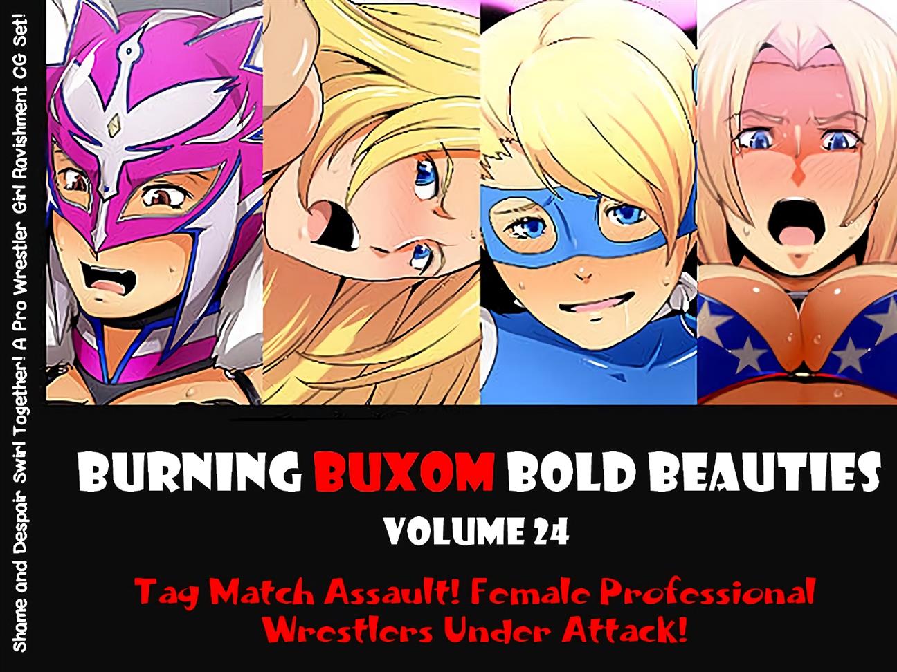 BURNING BUXOM BOLD BEAUTIES VOLUME 24 Tag Match Assault! Female Professionals Wrestlers Under Attack!