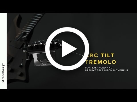 The all-new patent pending Strandberg Arc TILT tremolo