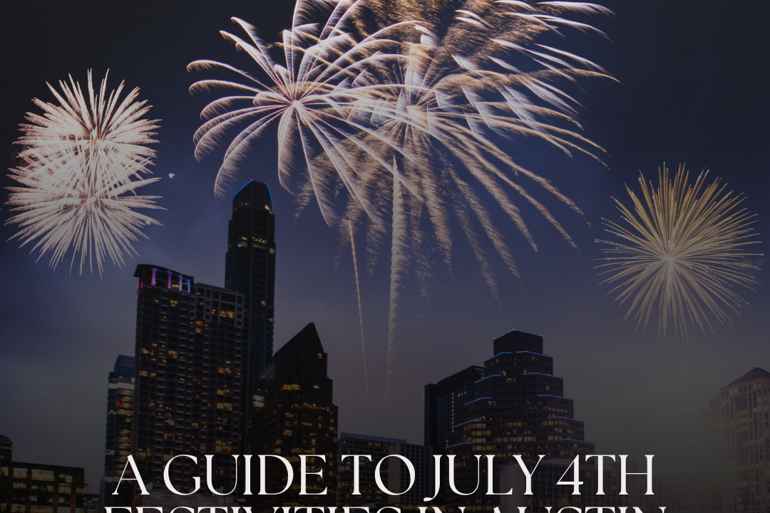 Celebrate the Fourth of July in Austin: A Guide to 2024 Festivities