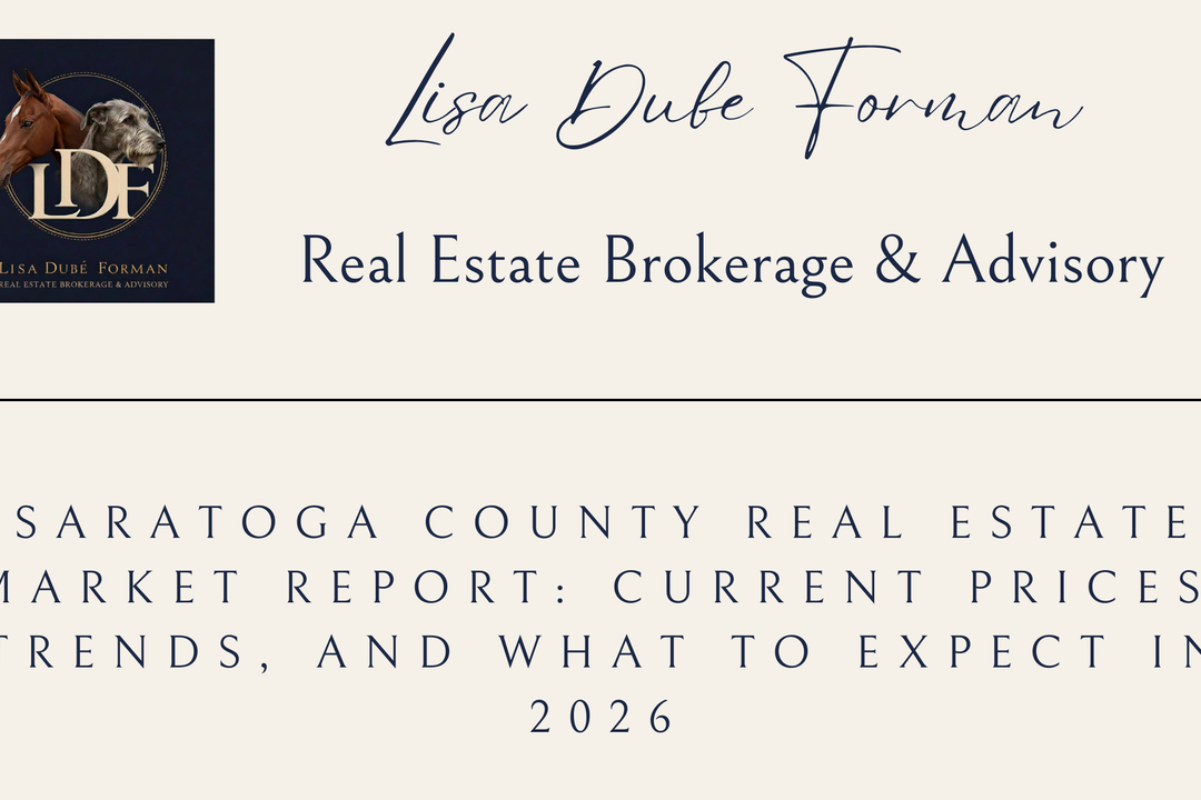 Saratoga County Real Estate Market Report: Current Prices, Trends and What to Expect in 2026