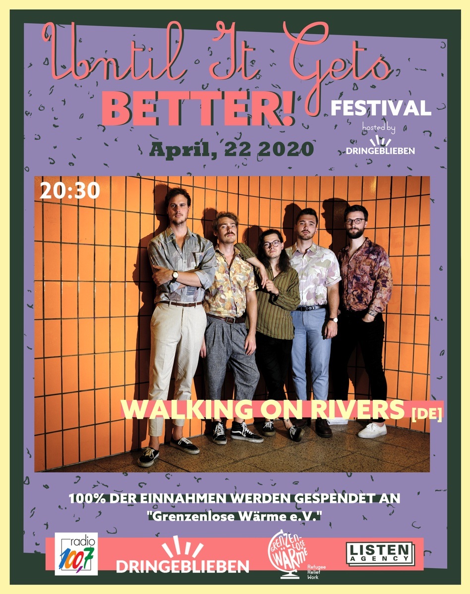 Until It Gets Better Festival Presents Walking On Rivers De