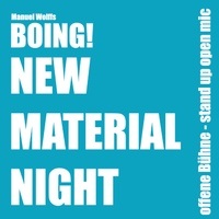 BOING! New Material Night - Comedy Open Mic