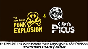 The John Porno Punk Explosion & Käpt‘N Picus