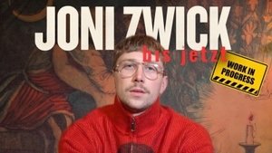 Joni Zwick - "Bis jetzt" Solotour 2027