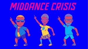 MIDDANCE CRISIS – Summer Special!