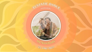 Ecstatic Dance - DJ Nowbody - 25.10.