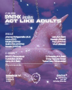 135+ mit SYNTHX & ACT LIKE ADULTS