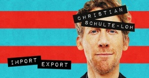 Christian Schulte-Loh: Import Export