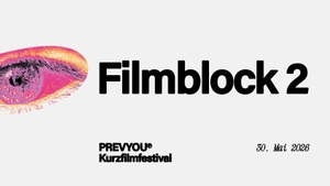 FILMBLOCK 2 | PREVYOU Kurzfilmfestival