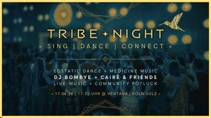 TRIBE ✦ NIGHT | Sing. Dance. Connect | Ecstatic Dance & Singing Circle