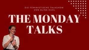 The Monday Talks - die feministische Talkrunde