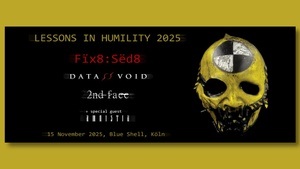 FIX8:SED8: Lessons In Humility Tour! +Data Void + Amnistia + 2ND FACE