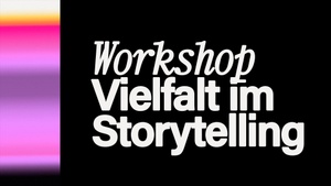 WORKSHOP | VIELFALT IM STORYTELLING - Coming-of-Age erzählen