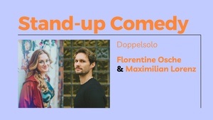Stand Up Comedy Doppelsolo: Florentine Osche & Maximilian Lorenz