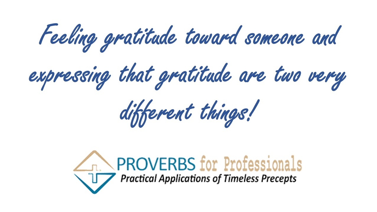 Image of saying: Feeling gratitude toward someone and expressing that gratitude are two very different things!