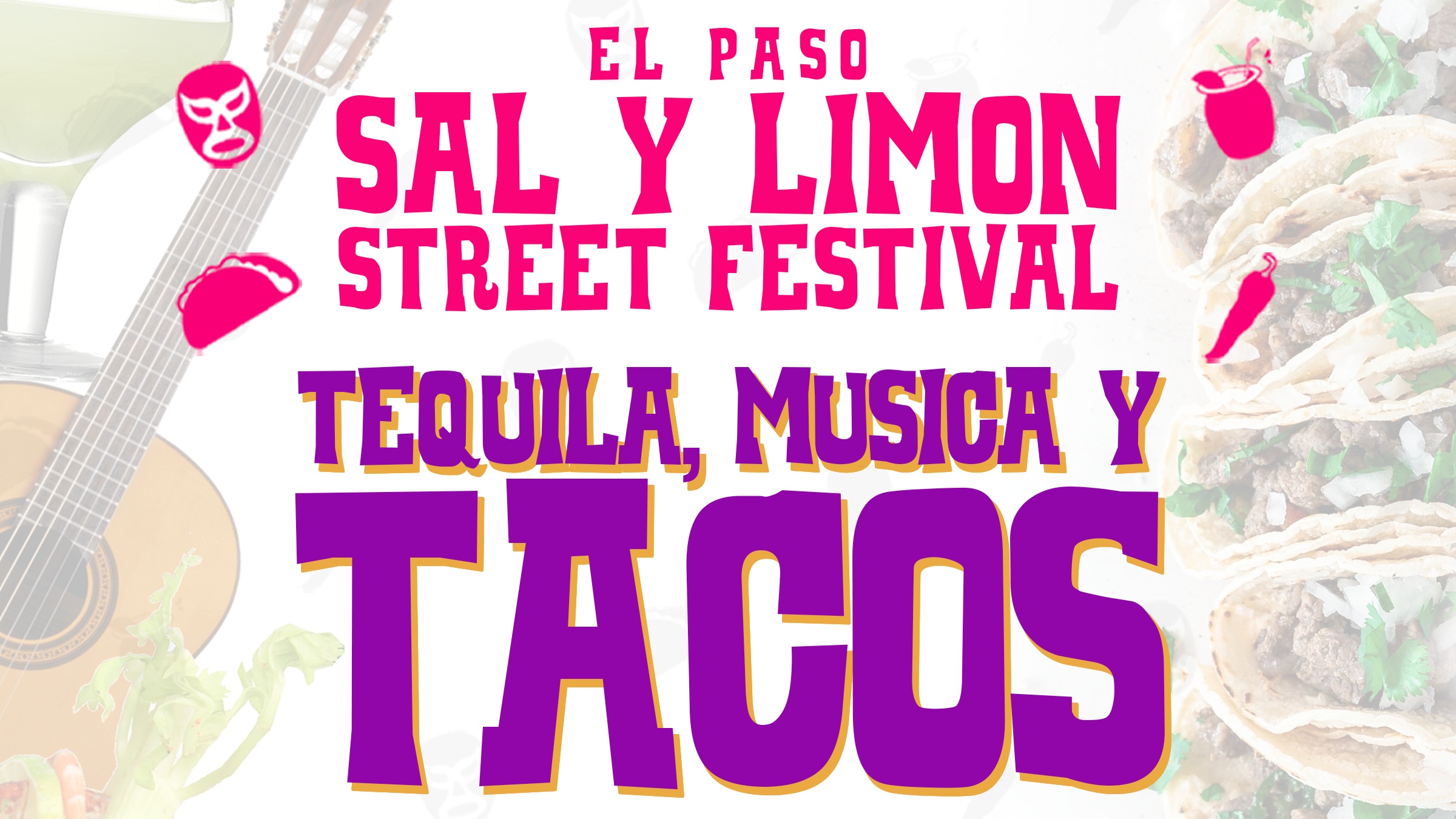Second Annual El Paso Sal Y Limón Street Festival SponsorMyEvent