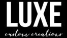 LUXE Custom Creations
