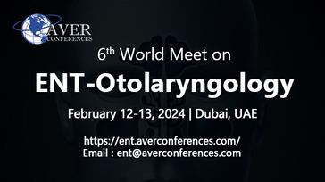 6th World Meet on ENT-Otolaryngology