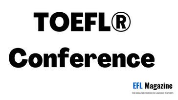 The EFL Magazine TOEFL® Conference