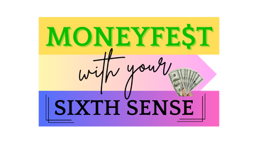 Moneyfest with your Sixth Sense Virtual Summit