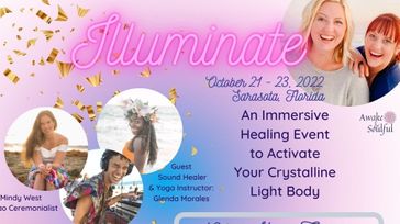 Illuminate: 3 Day Immersive Healing Event