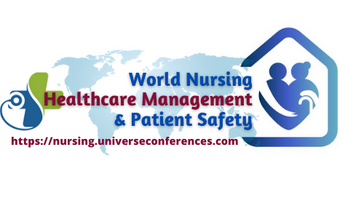 11th World Nursing, Healthcare Management and Patient Safety Conference