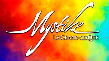 Mystike - Le Grand Cirque