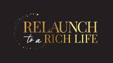 ReLaunch To A Rich Life