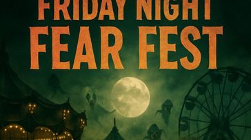 Friday Night Fear Fest ( Old-Time Carnival)