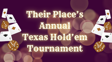 Their Place’s Annual Texas Hold’em Tournament