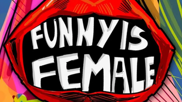 The Funny is Female