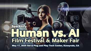 Sparknify Human vs. AI Film Festival and Maker Fair