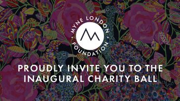 The MYNE London Foundation Charity Ball
