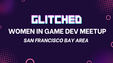 Glitched - Women in Game Dev Networking Event