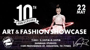 10th Year Anniversary Art and Fashion Showcase