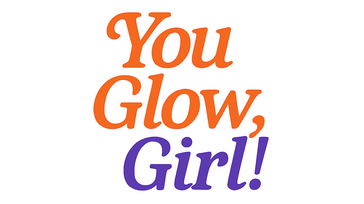 You Glow, Girl!
