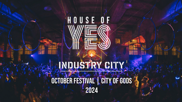 House of Yes: City of Gods