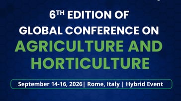 6th Edition of Global Conference on Agriculture and Horticulture