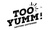 Too Yumm