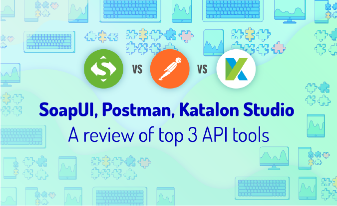 SoapUI vs Postman vs Katalon.png