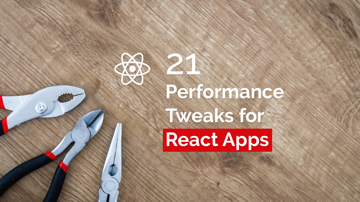Improving Performance with ReactJS - GeekyAnts