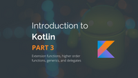 Introduction to Kotlin: Part 3