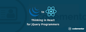 Thinking in React for jQuery Programmers