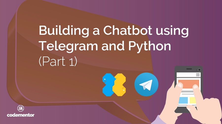 Building a Chatbot using Telegram and Python (Part 1)