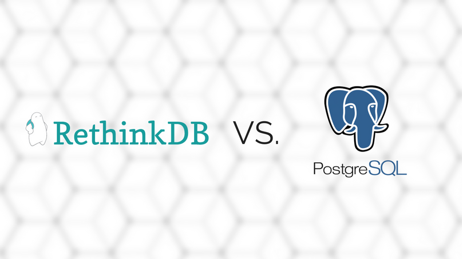 RethinkDB versus PostgreSQL: My Personal Experience