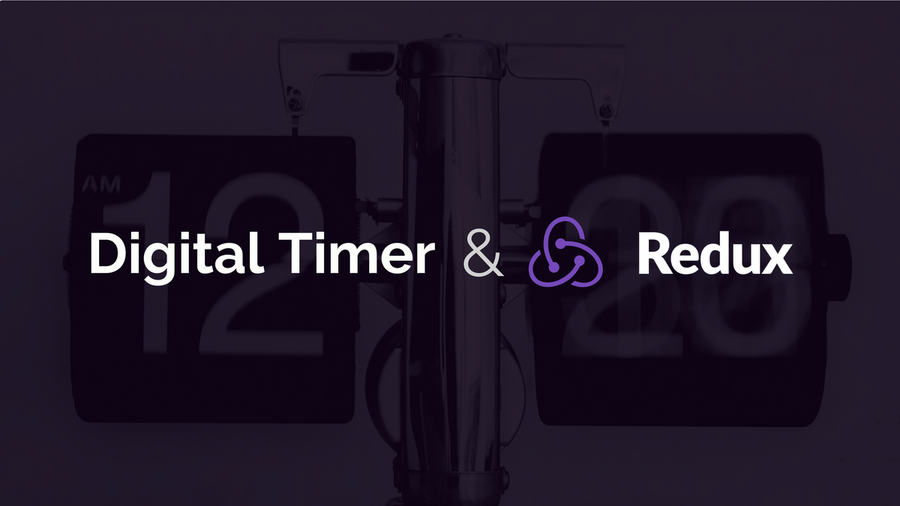 Building a Digital Timer with Redux