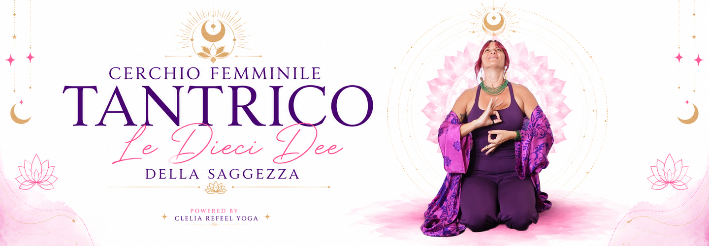 Cerchio Femminile Tantrico: Le 10 Dee della Saggezza