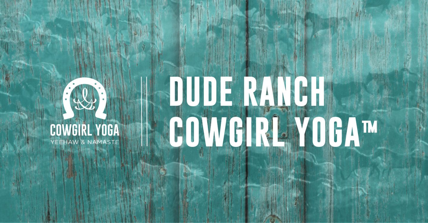 Dude Ranch Cowgirl Yoga - Montana