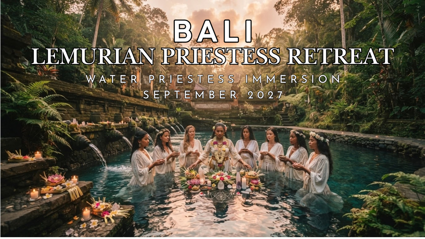 2027 Lemurian Water Priestess Retreat