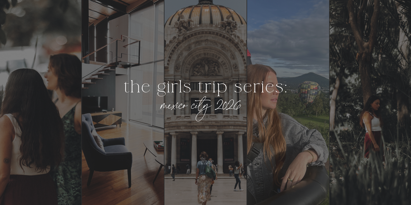 The Girls Trip Series Mexico City: Culture, Cuisine & Connection